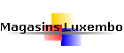 Magasins Luxembourg