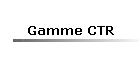 Gamme CTR