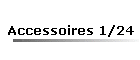 Accessoires 1/24